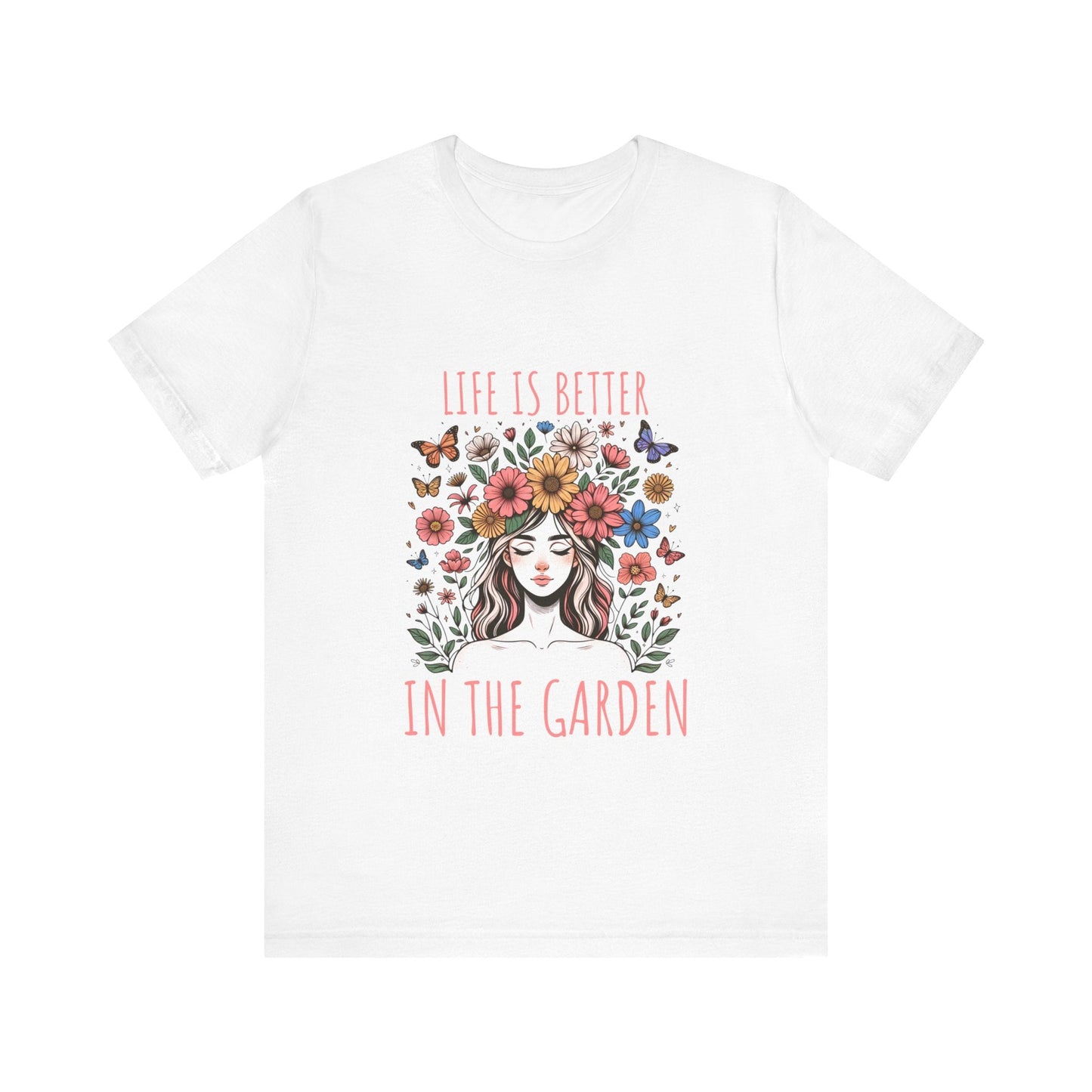 Girl Life Is Better In The Garden T-Shirt