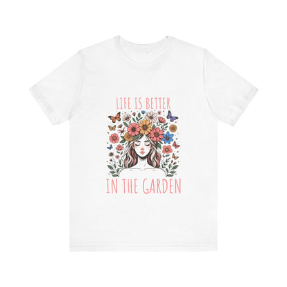 Girl Life Is Better In The Garden T-Shirt