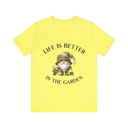 Life Is Better In The Garden Gnome T-Shirt