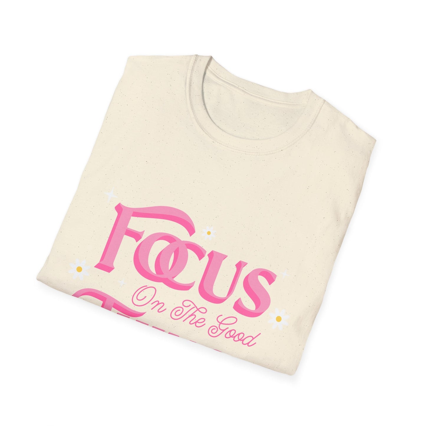 Focus On The Good Things T-Shirt