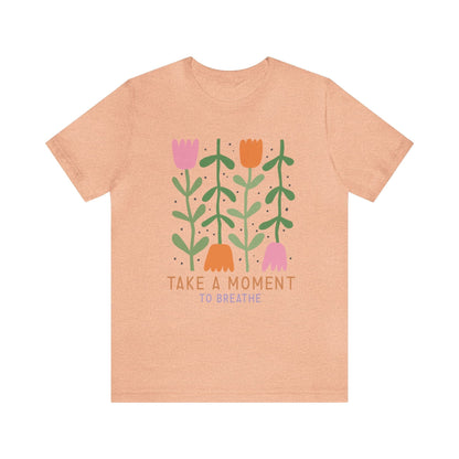 Take A Moment To Breathe T-Shirt