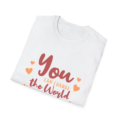 You Can Change The World T-Shirt