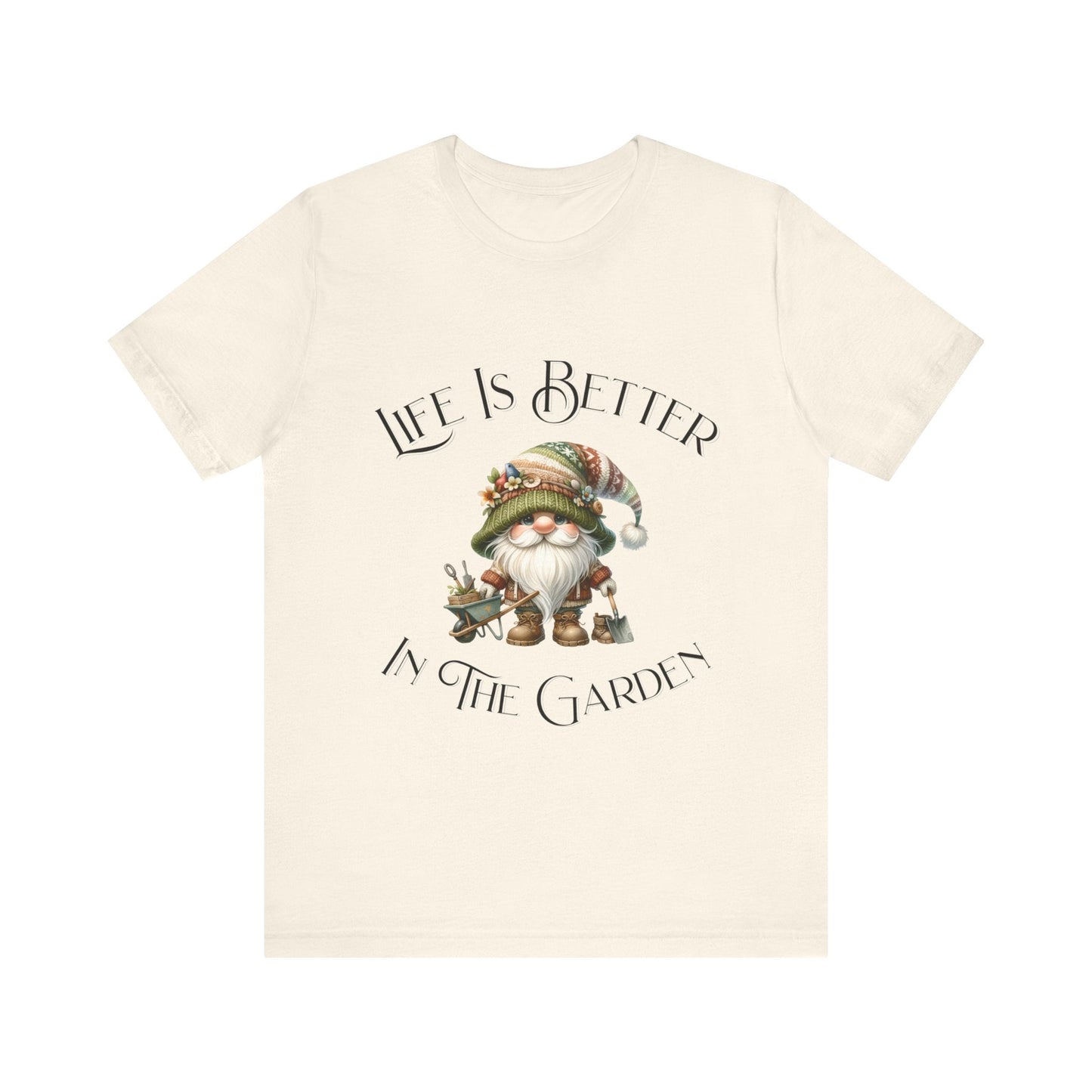 Life Is Better In The Garden T-Shirt