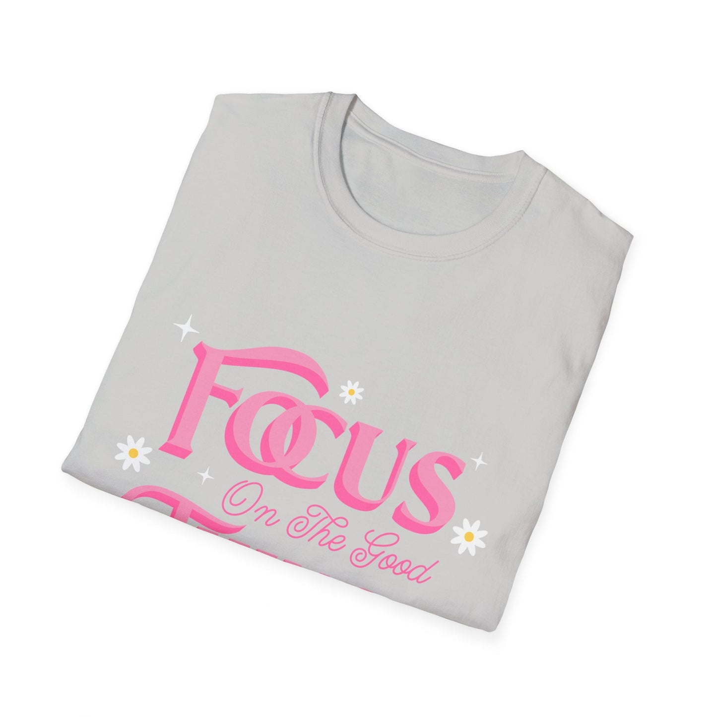 Focus On The Good Things T-Shirt