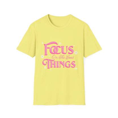 Focus On The Good Things T-Shirt