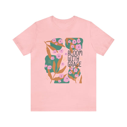 Bloom With Grace T-Shirt