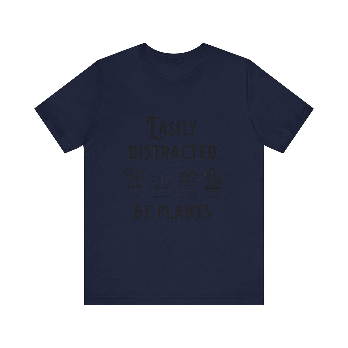 Easily Distracted By Plants T-Shirt