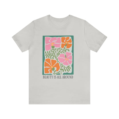 Beauty Is All Around T-Shirt