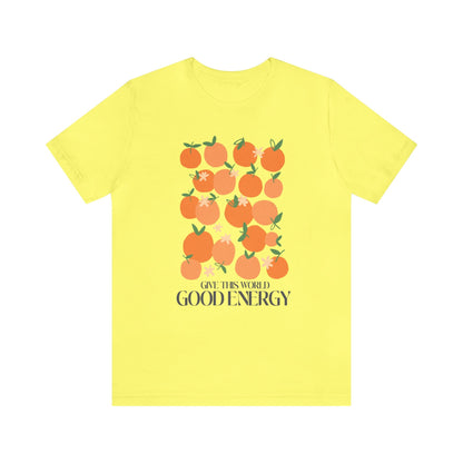 Give This World Good Energy T-Shirt