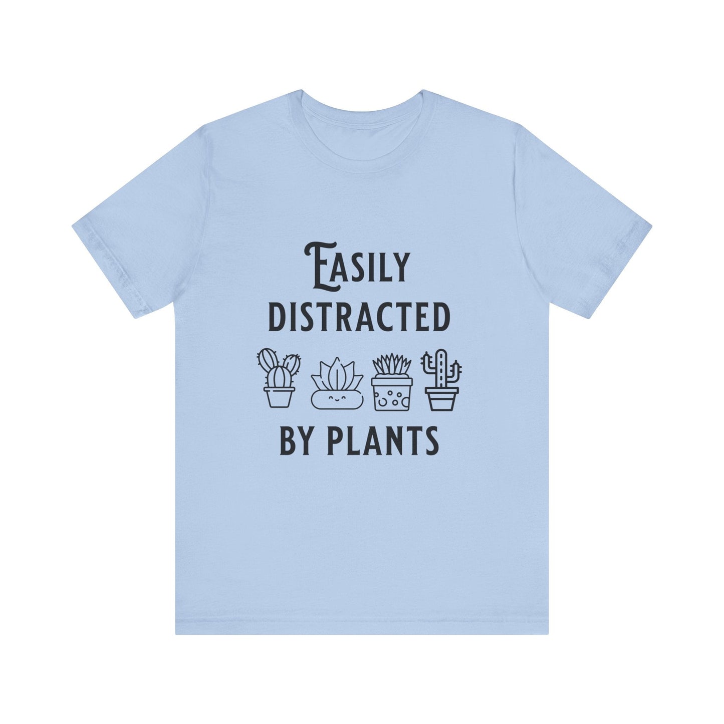 Easily Distracted By Plants T-Shirt