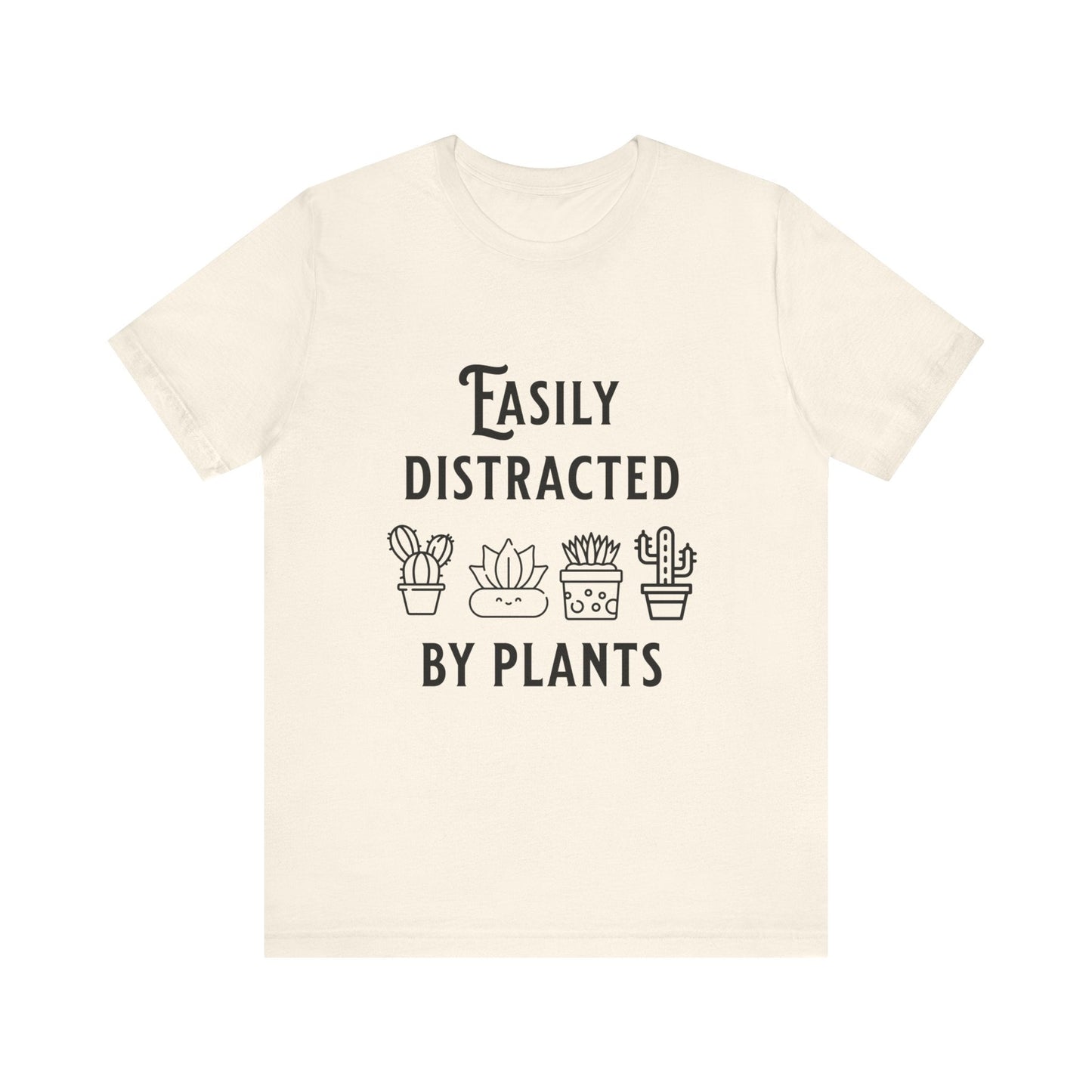 Easily Distracted By Plants T-Shirt