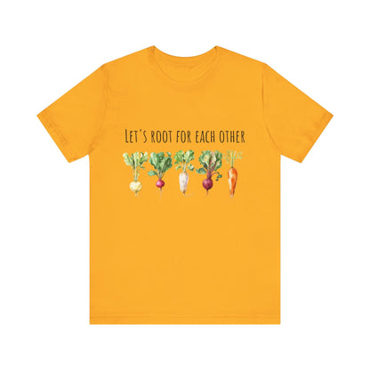 Let's Root For Each Other 1 T-Shirt