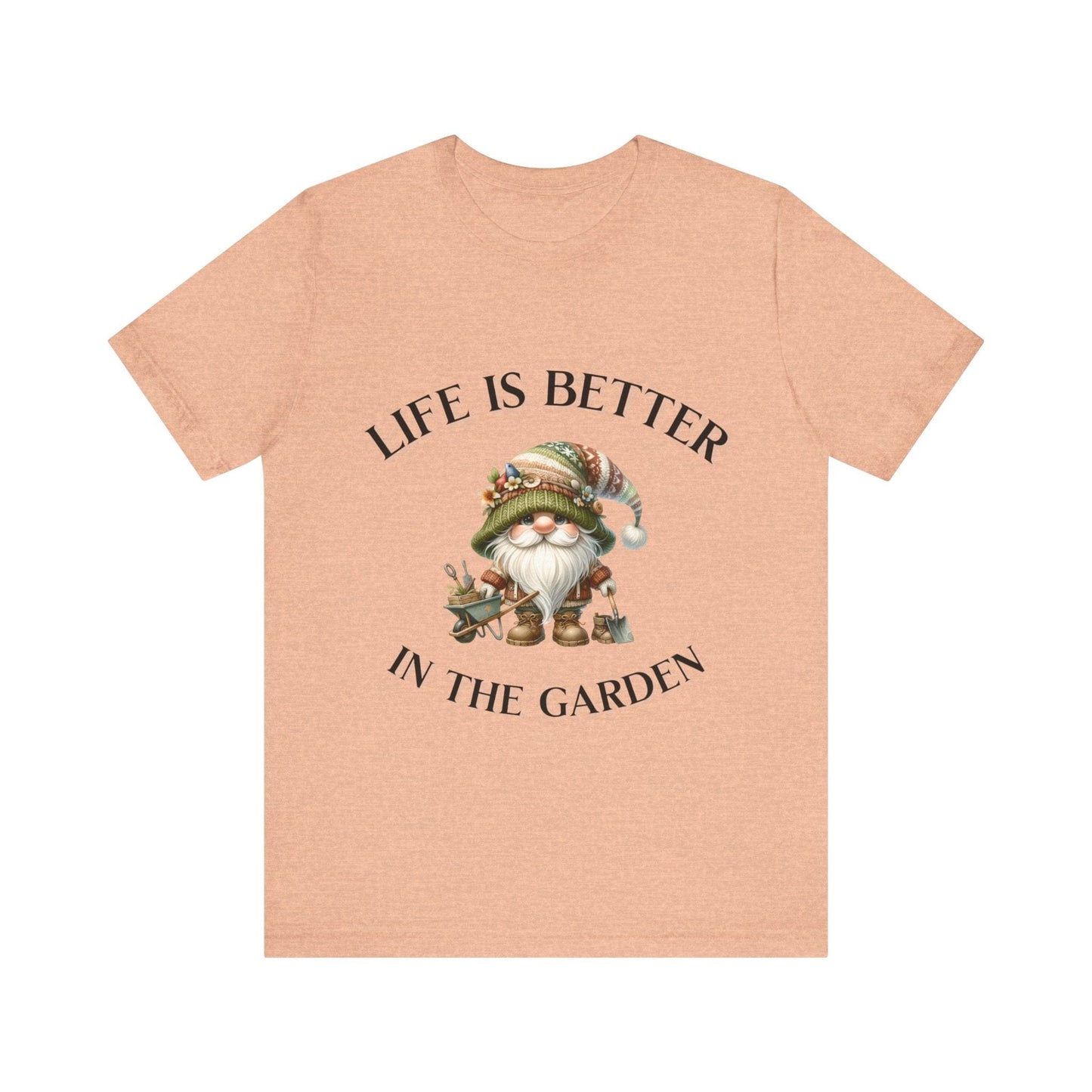 Life Is Better In The Garden Gnome T-Shirt