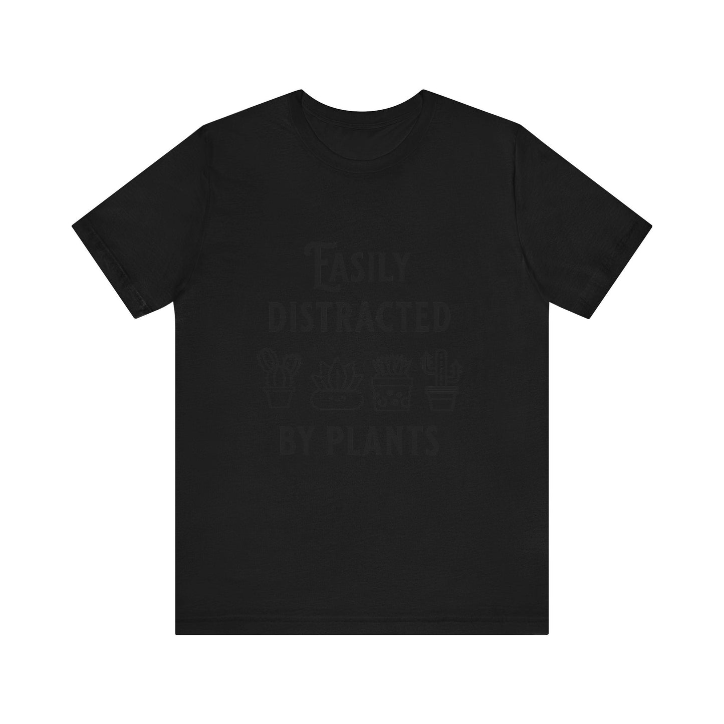 Easily Distracted By Plants T-Shirt