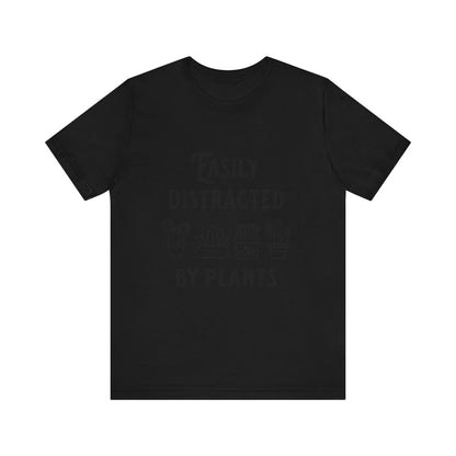 Easily Distracted By Plants T-Shirt