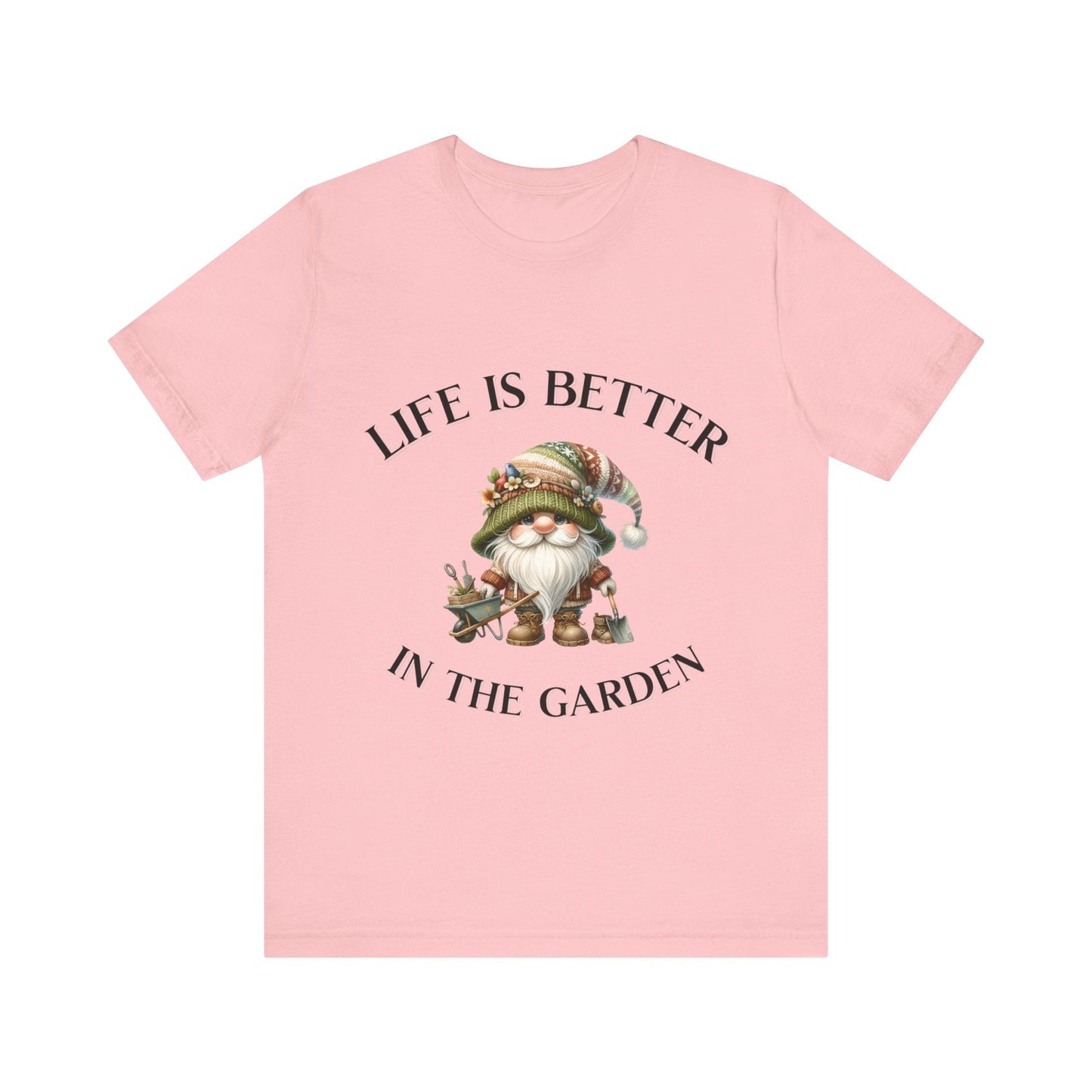 Life Is Better In The Garden Gnome T-Shirt