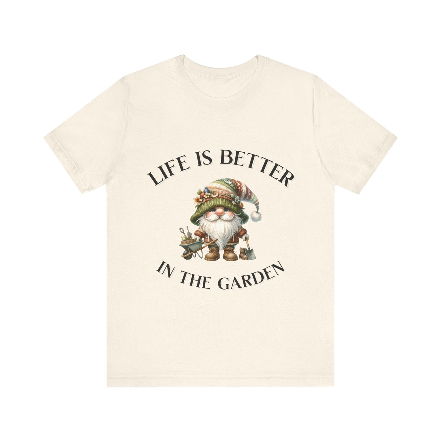 Life Is Better In The Garden Gnome T-Shirt