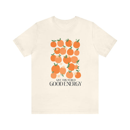 Give This World Good Energy T-Shirt