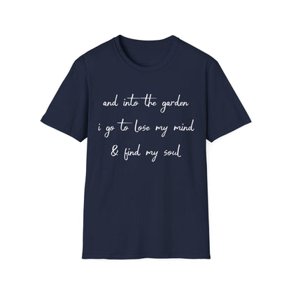 Into The Garden I Go T-Shirt