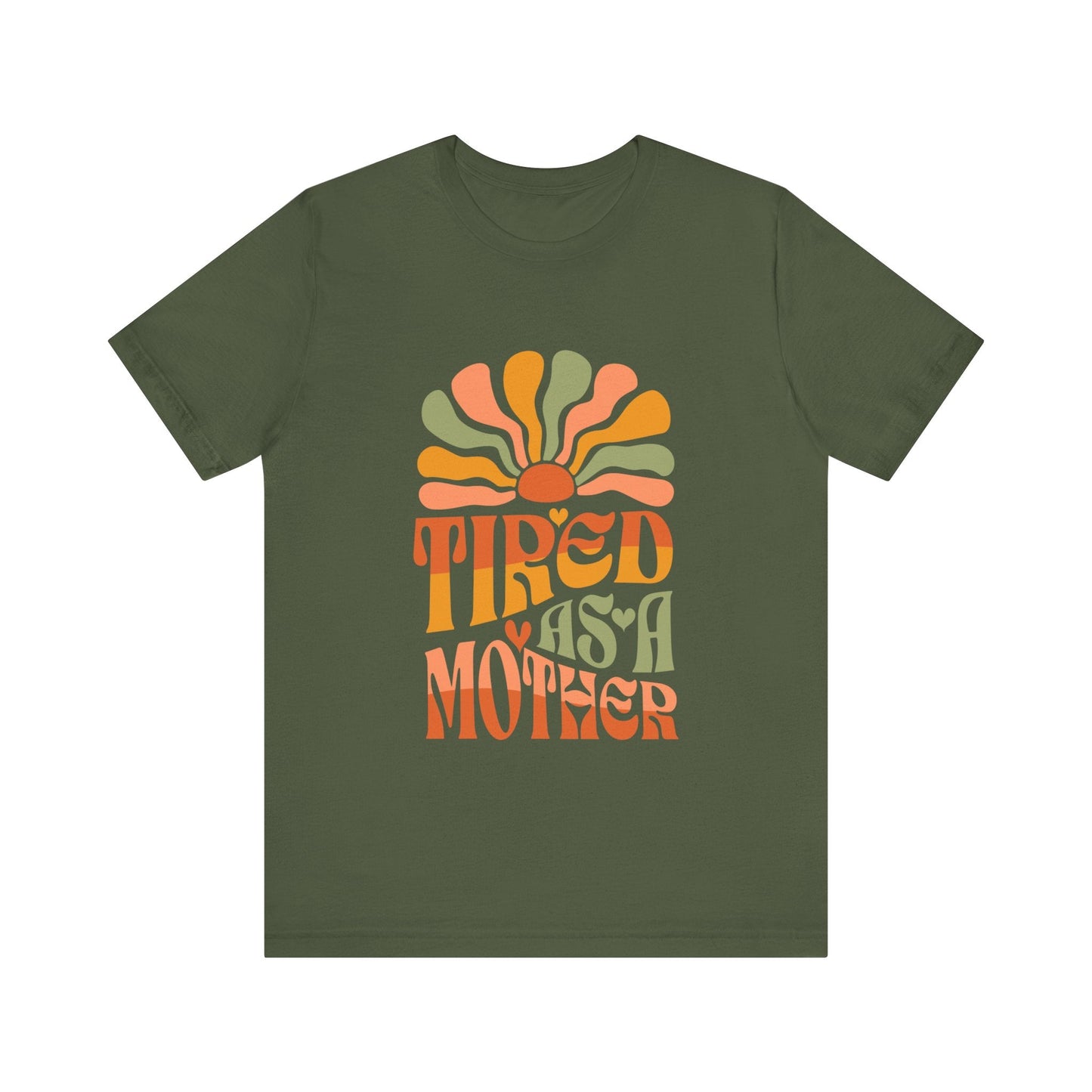 Tired As A Mother T-Shirt