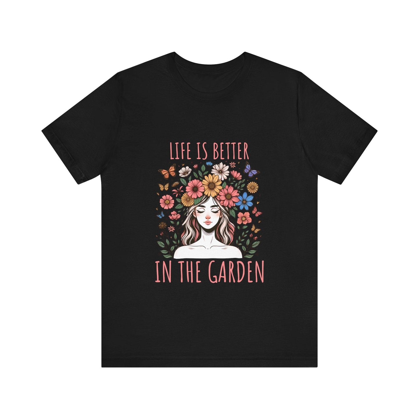 Girl Life Is Better In The Garden T-Shirt