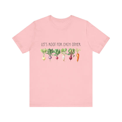 Let's Root For Each Other 2 T-Shirt