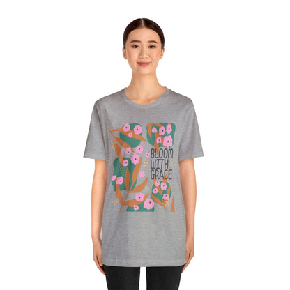 Bloom With Grace T-Shirt