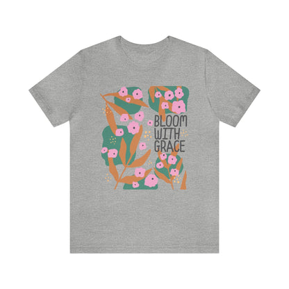 Bloom With Grace T-Shirt