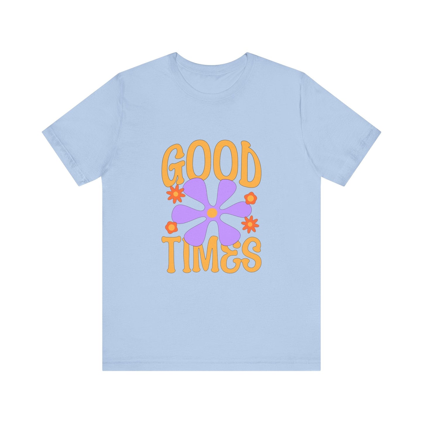 Good Times T-Shirt