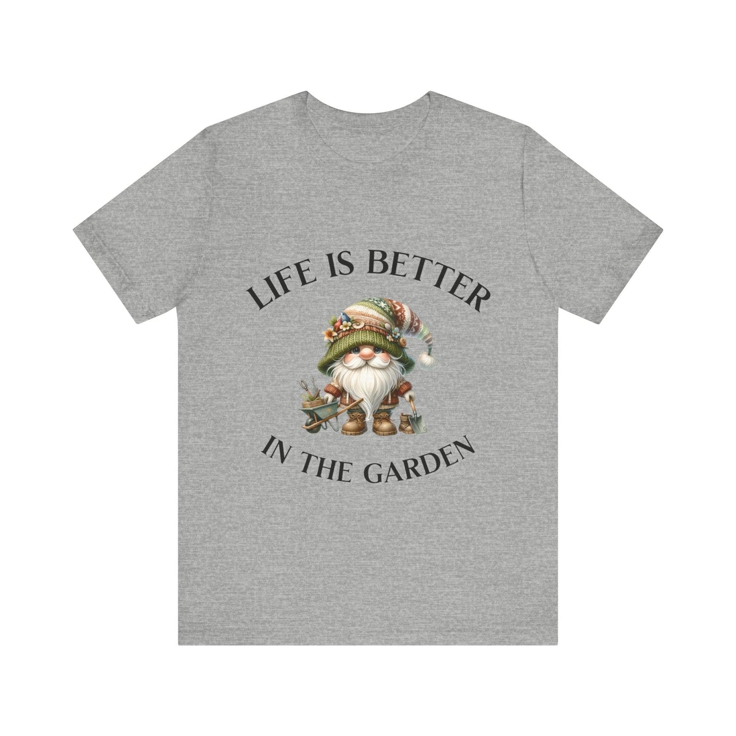 Life Is Better In The Garden Gnome T-Shirt