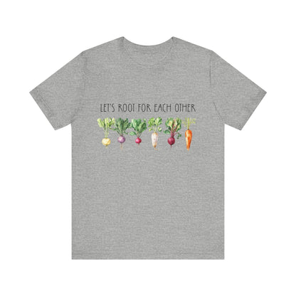 Let's Root For Each Other 2 T-Shirt