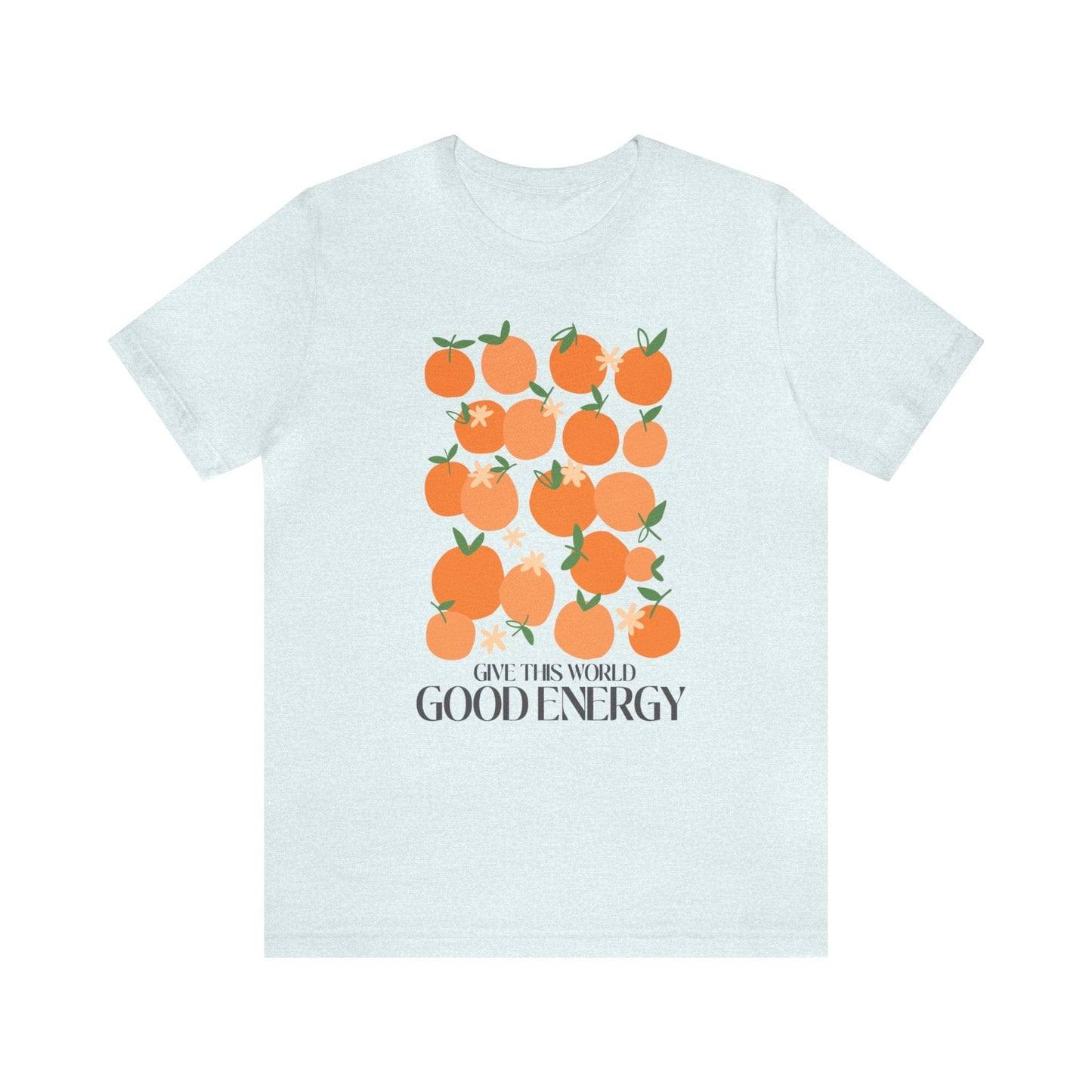 Give This World Good Energy T-Shirt