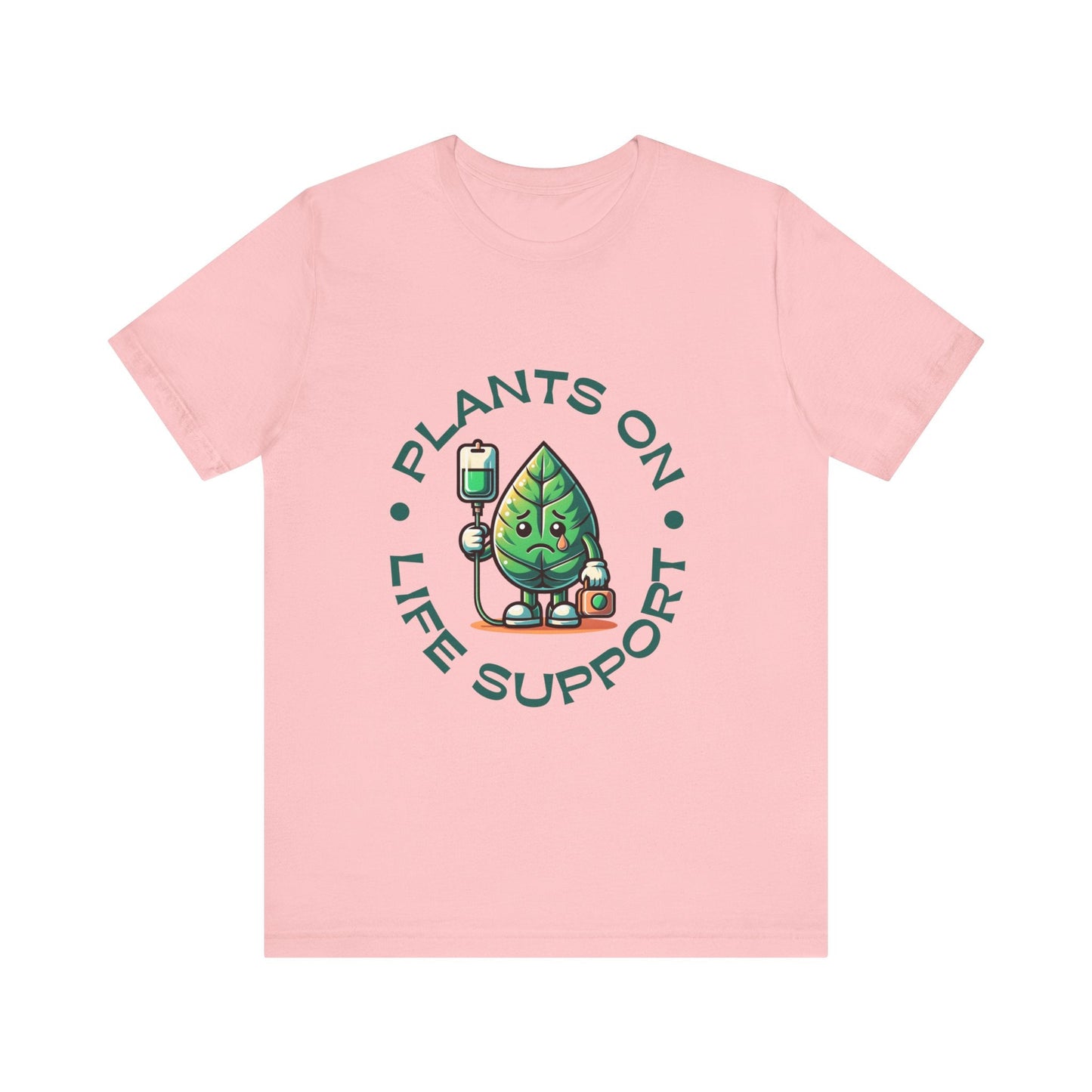 Plants On Life Support T-Shirt