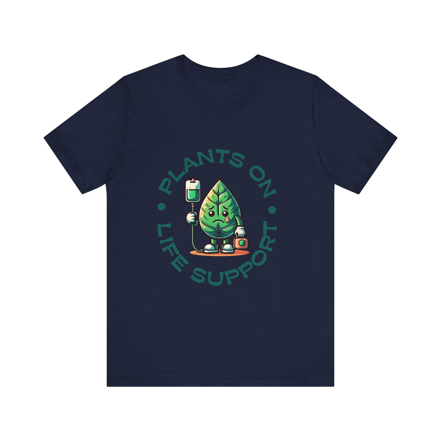 Plants On Life Support T-Shirt