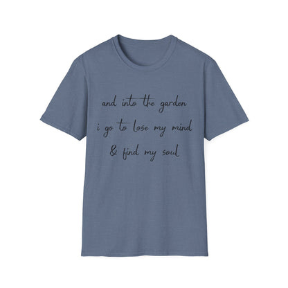 Into The Garden I Go T-Shirt