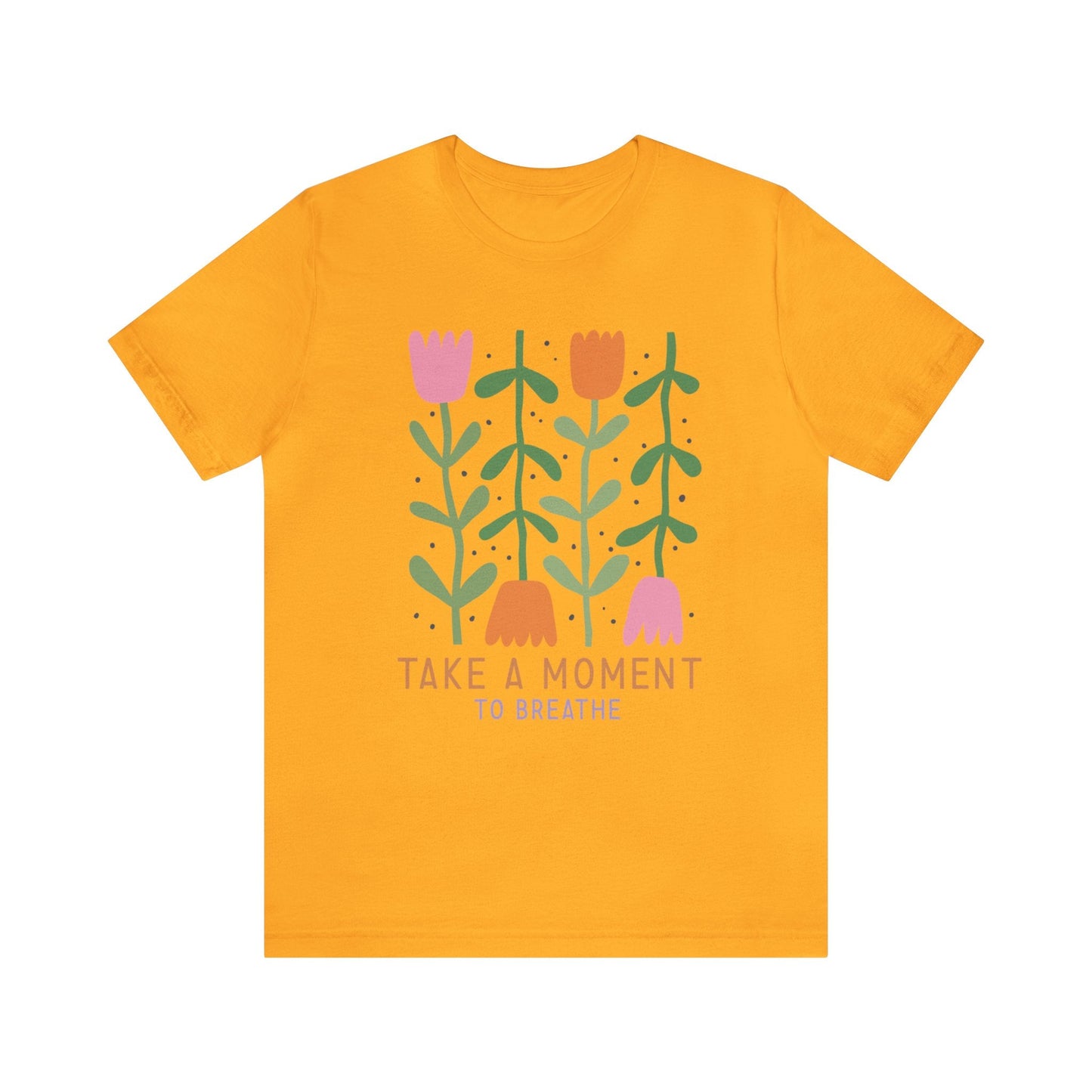 Take A Moment To Breathe T-Shirt