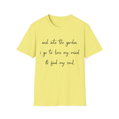 Into The Garden I Go T-Shirt