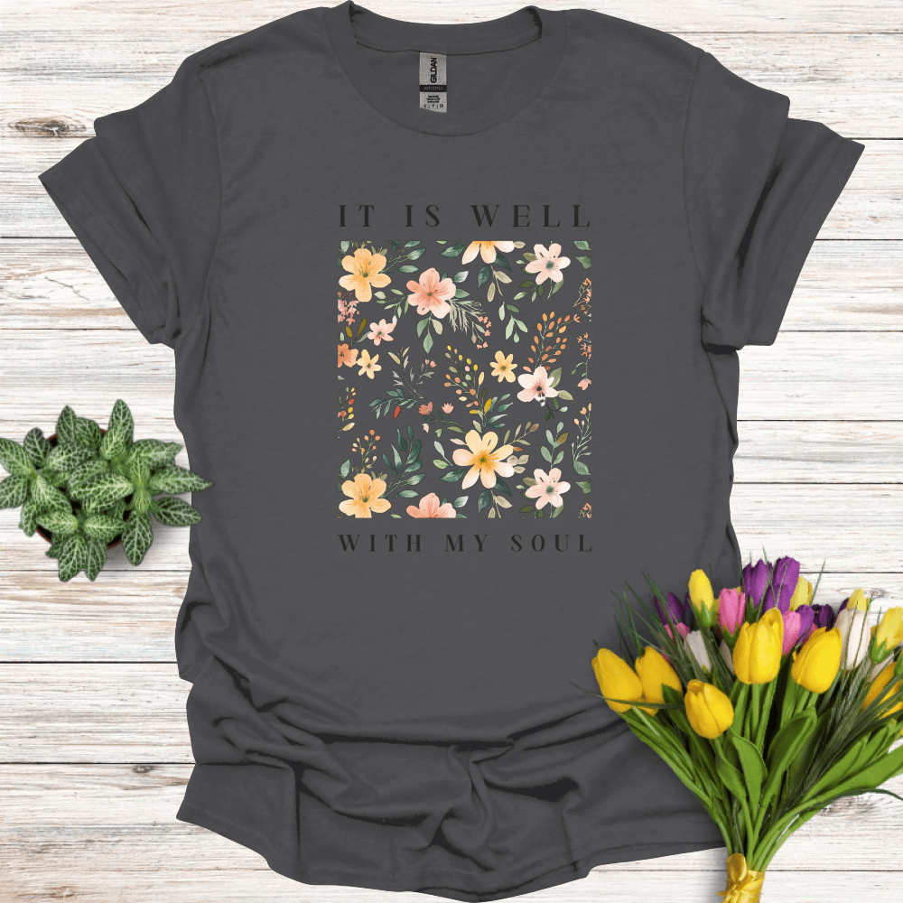 It Is Well With My Soul T-Shirt