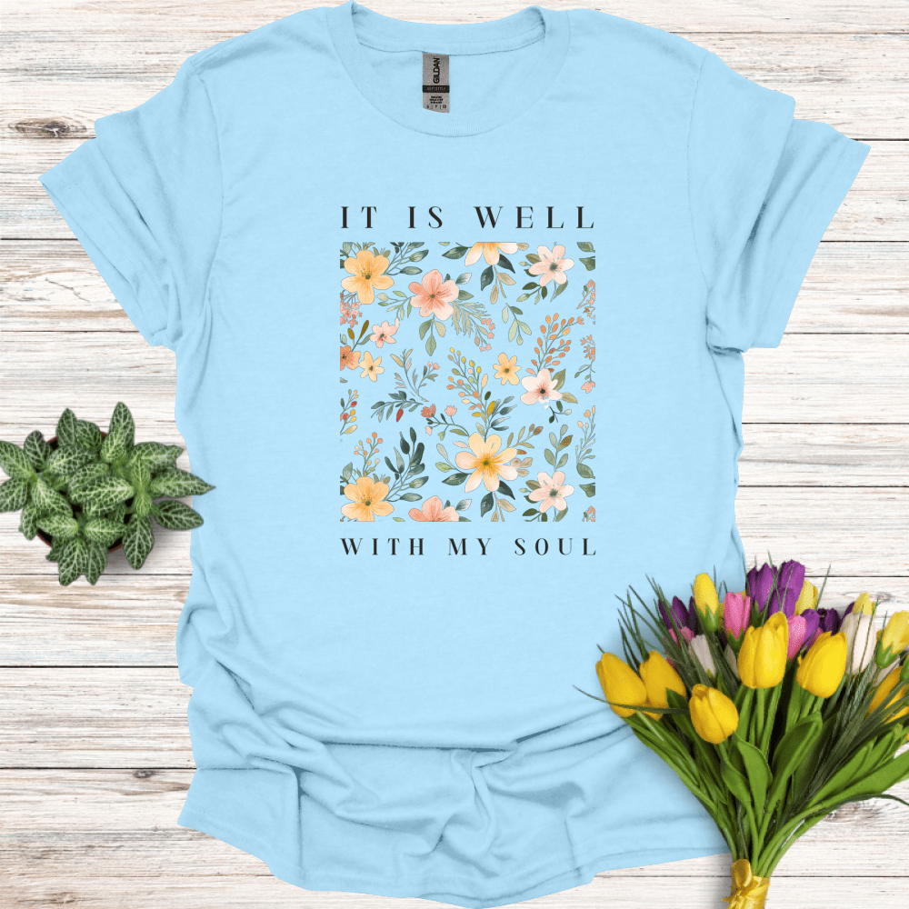 It Is Well With My Soul T-Shirt