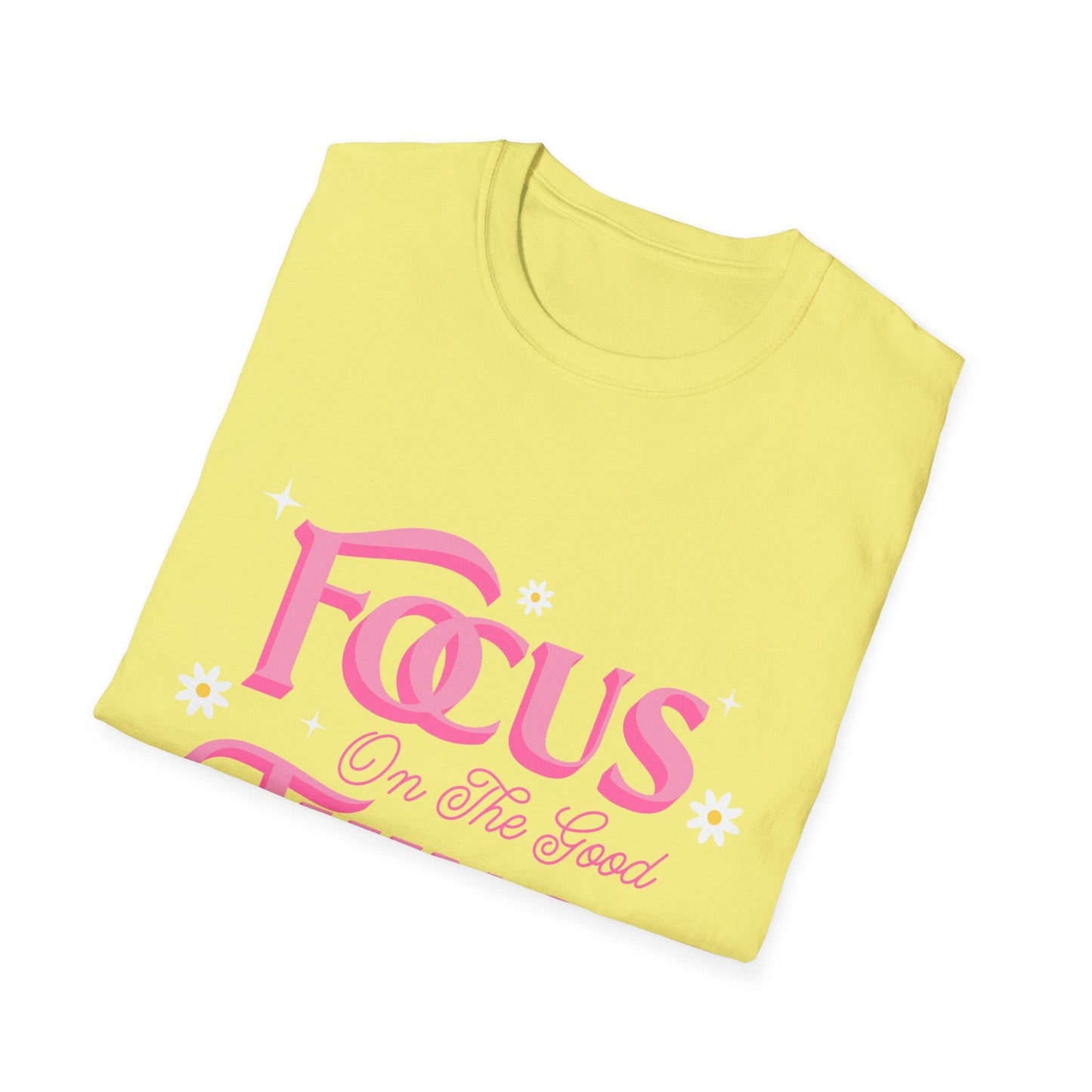 Focus On The Good Things T-Shirt