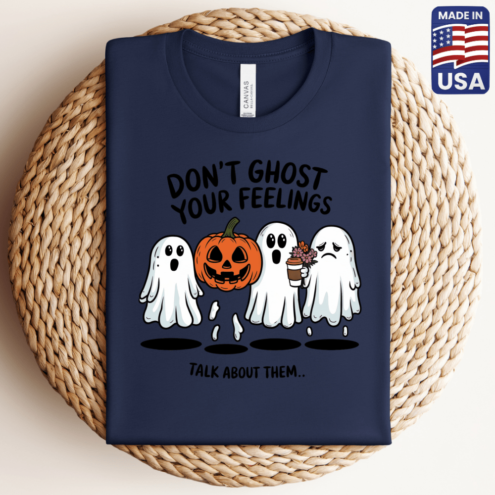 Don't Ghost Your Feelings T-Shirt