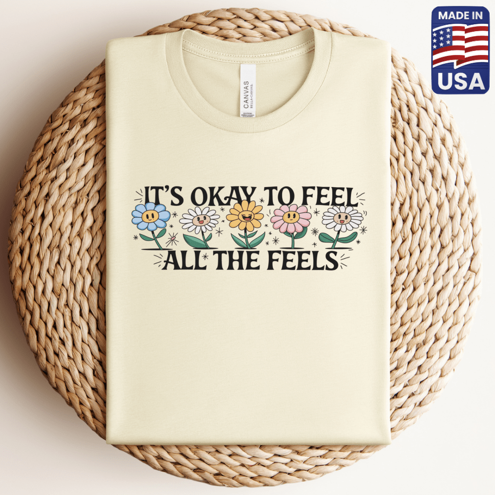 It's Okay To Feel T-Shirt