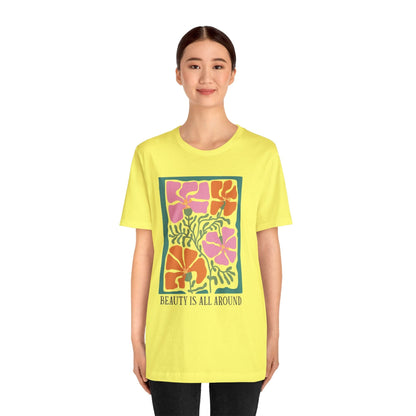 Beauty Is All Around T-Shirt