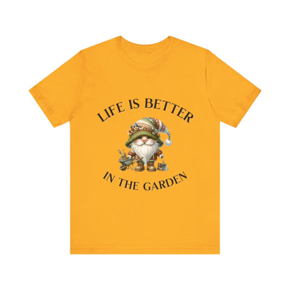 Life Is Better In The Garden Gnome T-Shirt