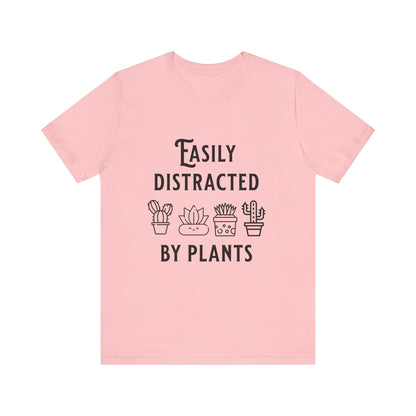 Easily Distracted By Plants T-Shirt