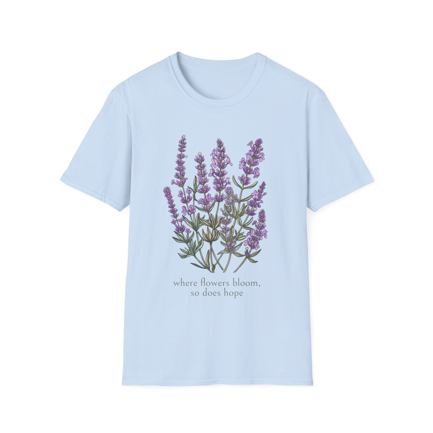 Where Flowers Bloom T-Shirt