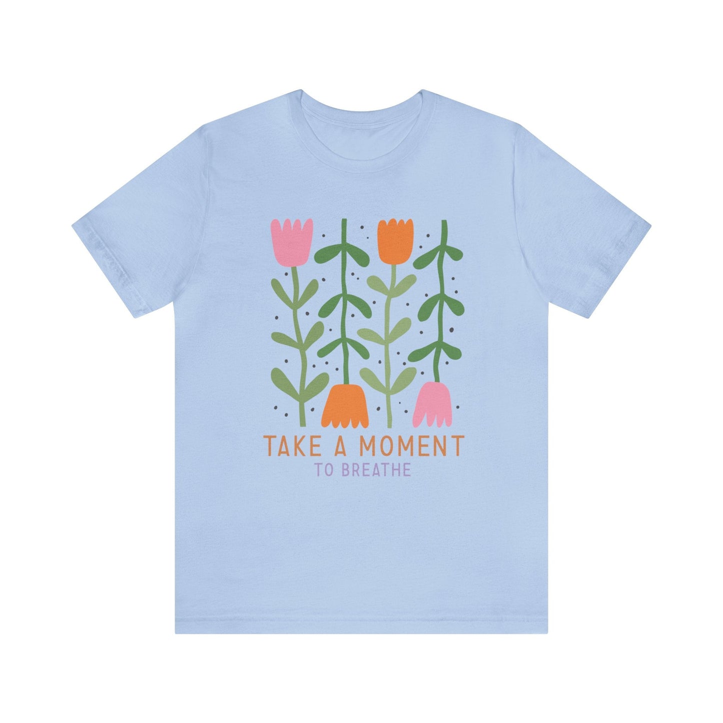 Take A Moment To Breathe T-Shirt