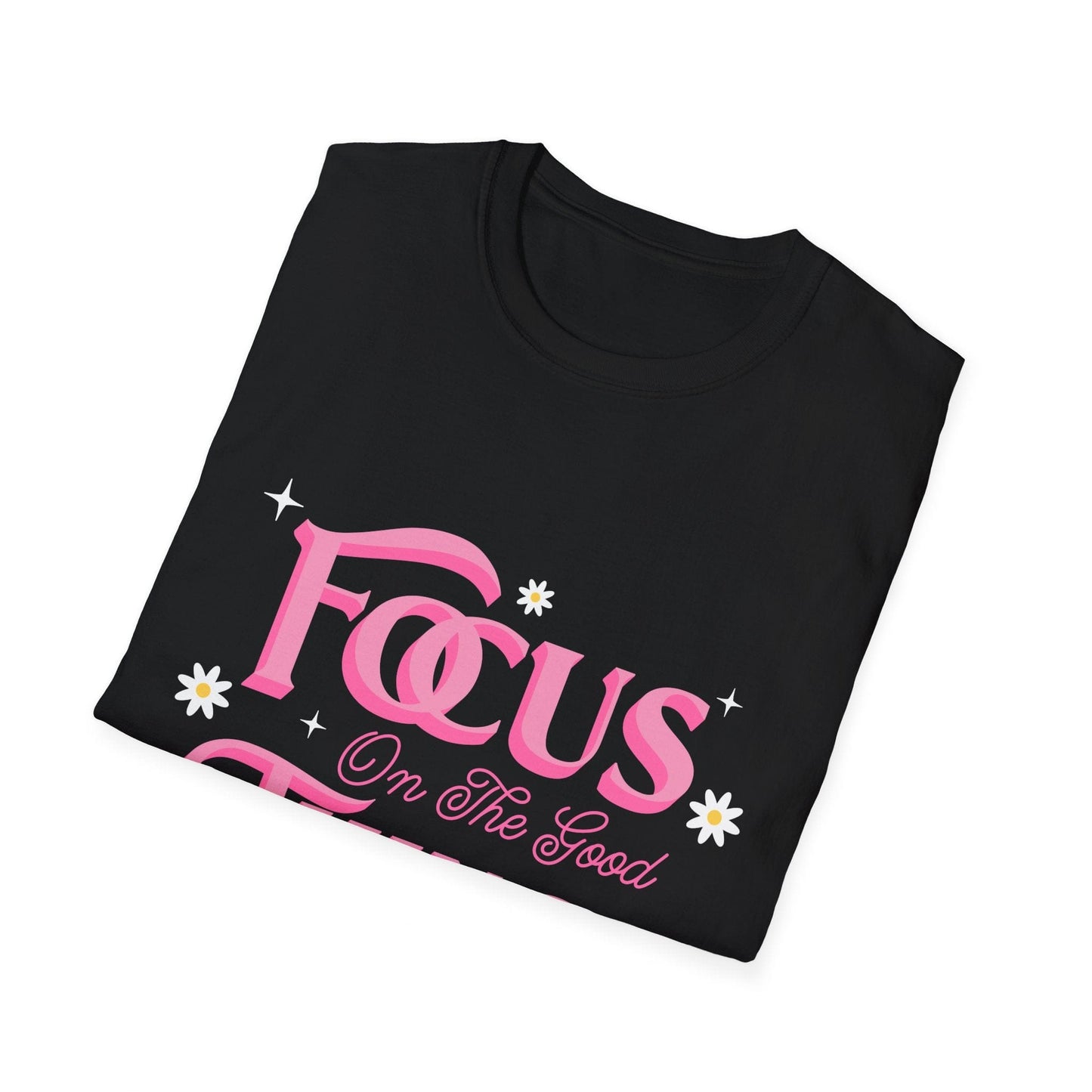 Focus On The Good Things T-Shirt