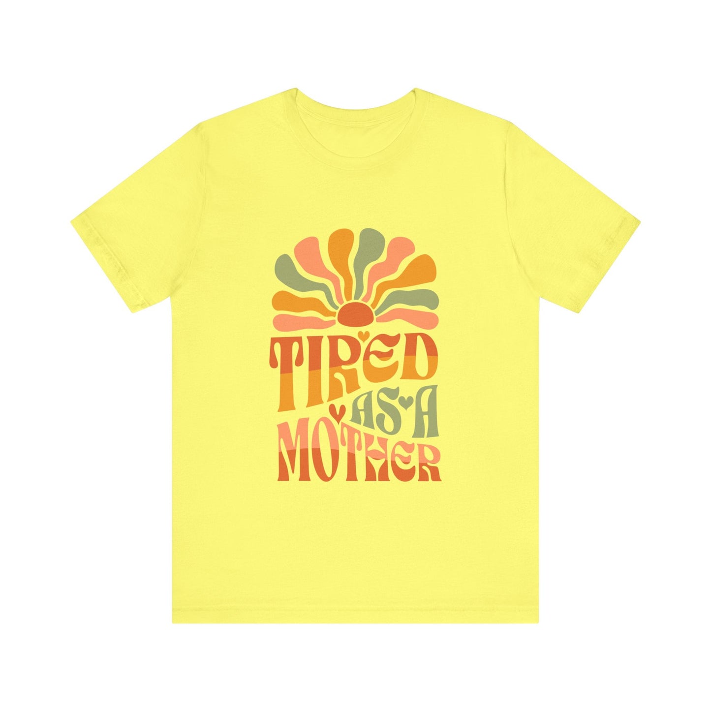 Tired As A Mother T-Shirt