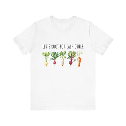 Let's Root For Each Other 1 T-Shirt